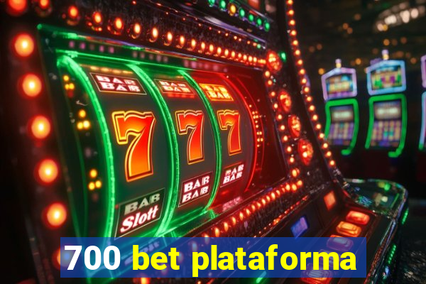 700 bet plataforma